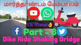 Marthandam Bridge Shaking Ride | Ohh My God