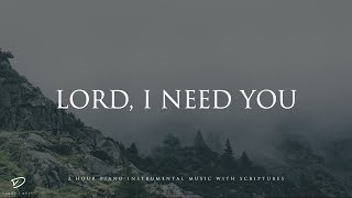 Lord, I Need You: Piano Instrumental Worship | Prayer & Meditation Music