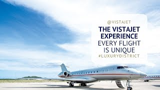 The VistaJet Experience