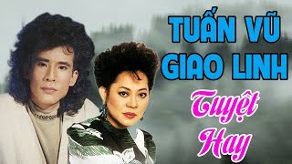 TUẤN VŨ GIAO LINH SONG CA - Cặp Đôi Song Ca Huyền Thoại Thập Niên 90 | Nhạc Vàng Xưa Để Đời