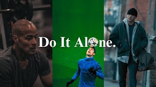 Do it Alone.