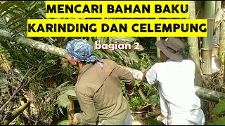 Mencari Bahan Baku Karinding dan Celempung Bag.2