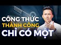 Công Thức Thành Công Chỉ Có Một | Nguyễn Xuân Nam Official