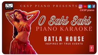 O SAAKI SAAKI: Piano Karaoke | Neha Kakkar, Tulsi Kumar, B-praak | BATLA HOUSE | CKSP piano