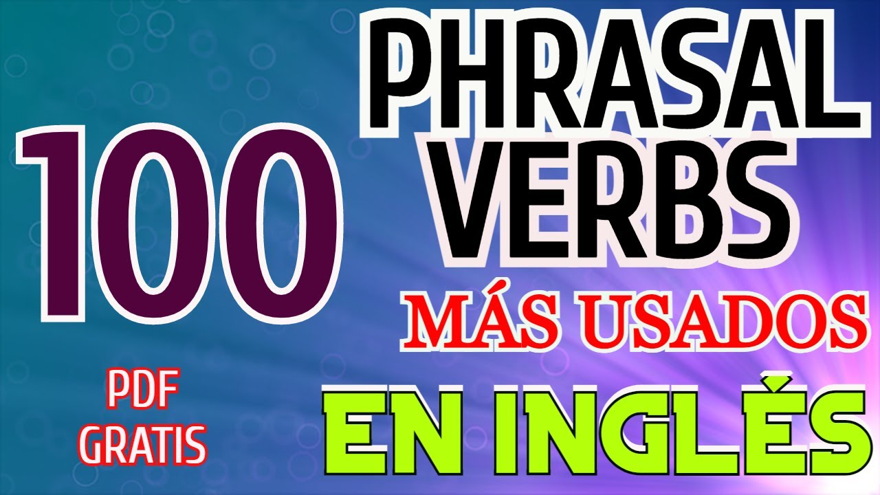 100 Verbos Frasales Más Usados En Inglés (PDF Gratis) - YouTube