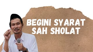 Begini Syarat Sah Sholat itu - Gus Baha