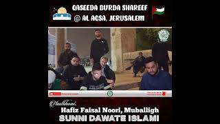 Qaseeda Burda Shareef at Al Aqsa Jerusalem Palestine ❤️ by Sunni Dawate Islami