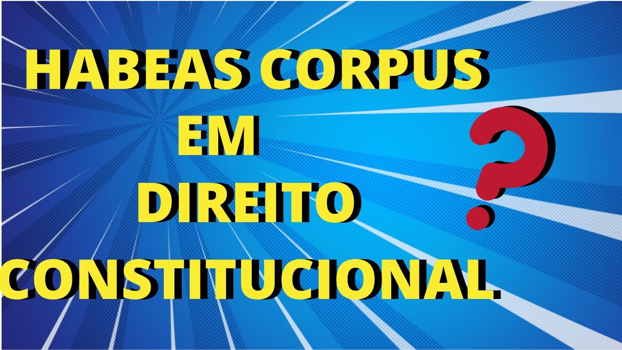 Habeas Corpus Em Direito Constitucional Na OAB? - YouTube