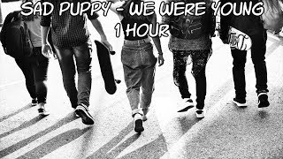 Sad Puppy - We Were Young - [1 Hour] [No Copyright]