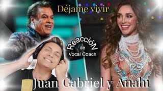 Reaccion / reaction JUAN GABRIEL y ANAHÍ * DEJAME VIVIR Por Adry Vachet Vocal Coach