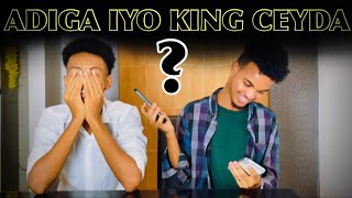 ADIGA IYO KING CEYDA || ss || PART2