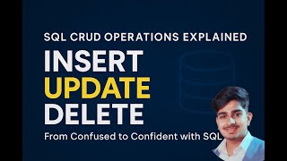 SQL CRUD Operations Explained | INSERT, UPDATE & DELETE