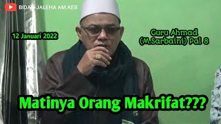 Guru Ahmad(M.Sarbaini) Pal 8 - Kajian Makrifat - Matinya Orang Makrifat - Video 101