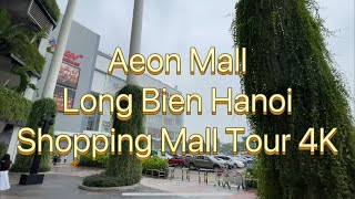 Aeon Mall Long Bien - Hanoi Vietnam - Shopping Mall Tour 4K