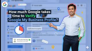 How much Google takes time to Verify Google My Business Profile?