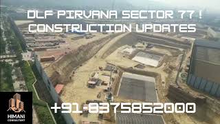 DLF PIRVANA SECTOR 77 !BOTH BLOCKS CONSTRUCTION UPDATES