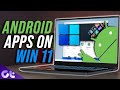 How to Download and Install Android Apps on Windows 11 Right Now! | Guiding Tech