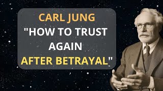 How to Trust Again After Betrayal – Carl Jung