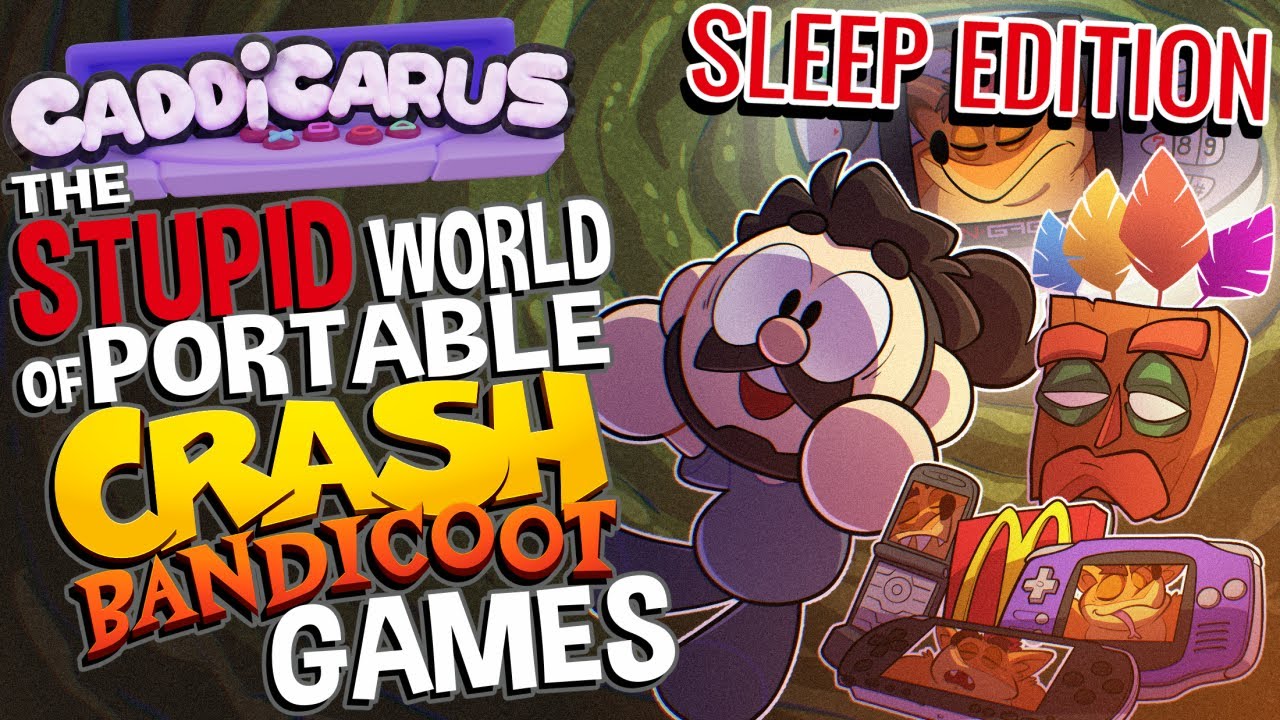 The Stupid World Of Portable Crash Bandicoot Games Caddicarus Sleep