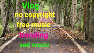 No Copyright Free Music || sad background music|| natural flute music||Rohit dey