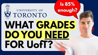 What Grades Do You NEED To Get Into University of Toronto in 2025