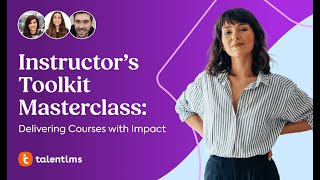 Instructor's Toolkit Masterclass: Delivering Courses with Impact
