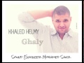 Khaled Helmy - Ghaly  خالد حلمى - غالى