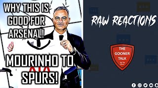 Mourinho To Spurs| Why This Is Good For Arsenal! | Raw Reactions