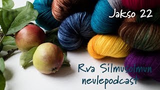 Rva Silmusolmun neulepodcast, jakso 22