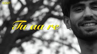 Ronit - Tu Aa Re