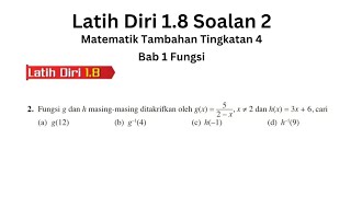 Bab 1 | Fungsi | Latih Diri 1.8 | Soalan 2 | KSSM Buku Teks Matematik Tambahan Tingkatan 4