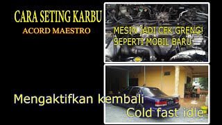 bagaimana cara seting karburator acord maestro biar lancar saat start pagi