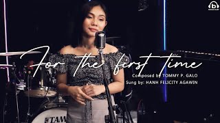 For The First Time ( Official Music Video ) by Hanh Felicity