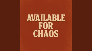 Available For Chaos