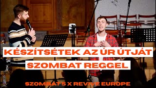 Készítsétek az Úr útját szombat reggel - Szombat5 x Revive Europe - 2024.09.14.