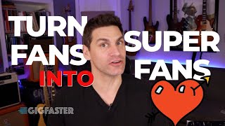 How to Turn Fans into SUPER Fans - Music Marketing Tips