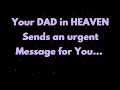 Angels say Your DAD in HEAVEN has an Urgent message for you | Angels message | Angel says