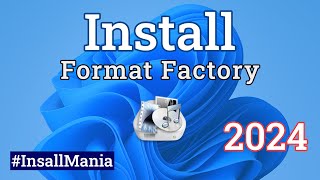 How to install Format Factory in windows 11 PC || Windows Software Install Tutorial || Install Mania