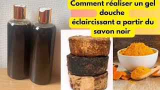 comment #réaliser son gel douche #éclaircissant à parti du #savon noir