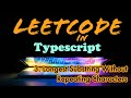 Leetcode in Typescript - 3. Longest Substring Without Repeating Characters