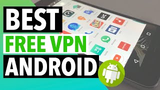 BEST FREE VPN FOR ANDROID 2022 🔥 : Top 3 TOTALLY FREE VPN for Android + 1 Bonus VPN ✅