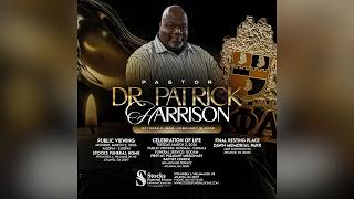 Celebrating The Life & Legacy of Pastor Dr. Patrick Harrison