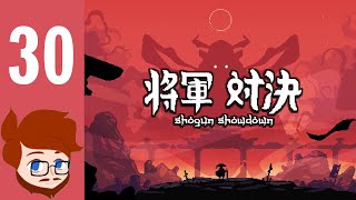 Zeph Plays Shogun Showdown - Part 30