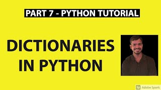 Part 7 - Python Tutorial | Dictionaries In Python With Examples