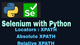 Selenium with Python Tutorial 10 : Locators : XPATH (part -1 )