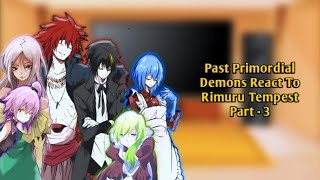 Past Primordial Demons React To Rimuru Tempest Part 3/?