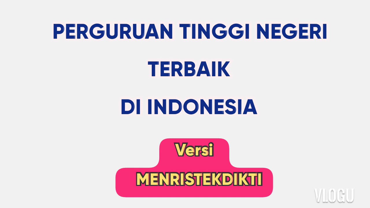 20 PTN Terbaik Di Indonesia Versi MENRISTEKDIKTI - YouTube