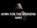 Coldplay - Hymn For The Weekend (Remix) (Lyrics)