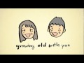 Grow Old With You - Adam Sandler Grow Old With You - Adam Sandler
