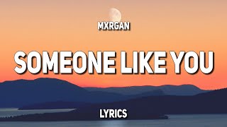 mxrgan - Someone Like You (Lyrics)